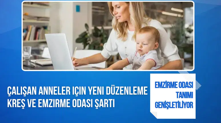 Çalışan anneler için yeni düzenleme: Kreş ve emzirme odası şartı