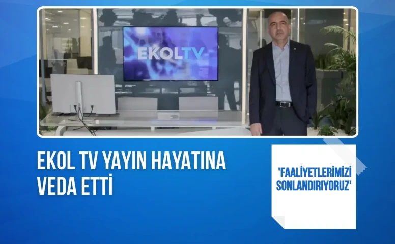 Ekol TV yayın hayatına veda etti: 'Faaliyetlerimizi sonlandırıyoruz'