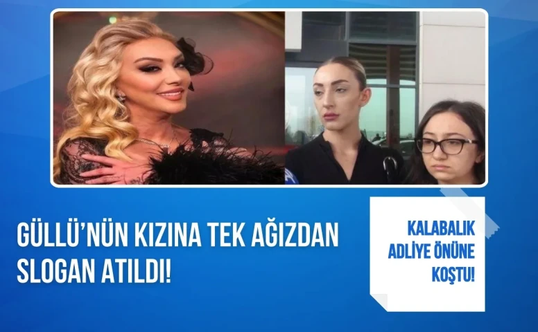 Adliye Önünde Tepki Büyüdü: Güllü’nün Kızına Sloganlı Protesto