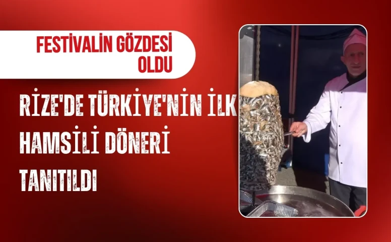 Rize'de Türkiye'nin ilk hamsili döneri tanıtıldı: Festivalin gözdesi oldu