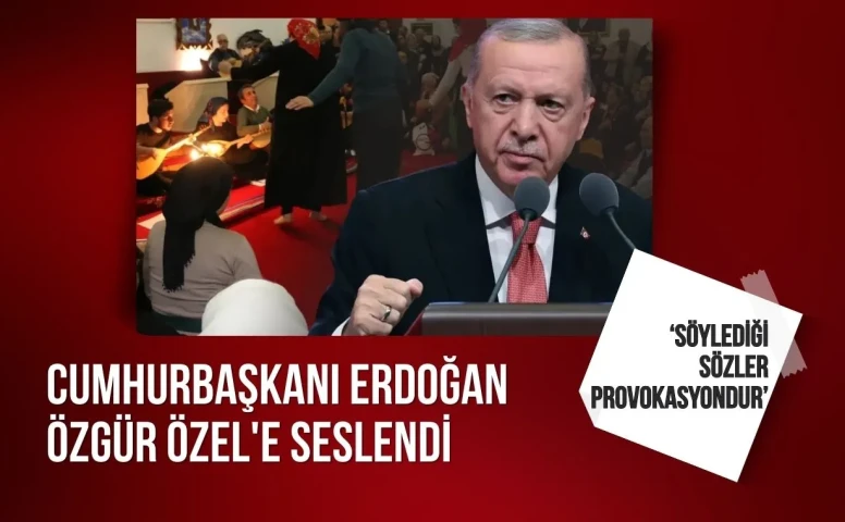 Cumhurbaşkanı Erdoğan'dan, Özel'e sert tepki: 'Alevi canlarımızla ilgili sözler sçık bir provokasyondur'