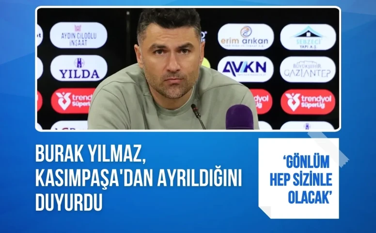 Burak Yılmaz, Kasımpaşa'dan ayrıldığını duyurdu: 'Gönlüm hep sizinle olacak'