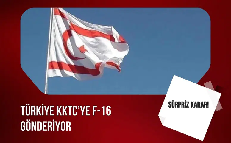 Türkiye KKTC’ye F-16 gönderiyor
