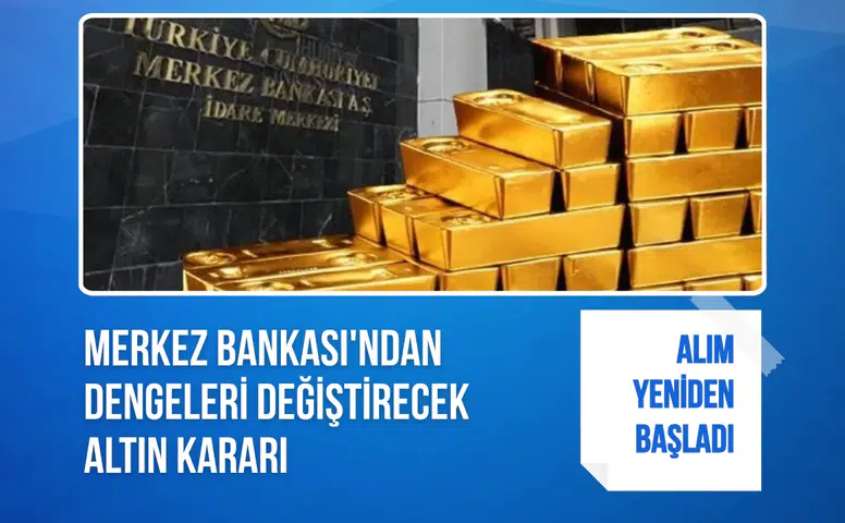 Merkez Bankası'ndan dengeleri değiştirecek altın kararı