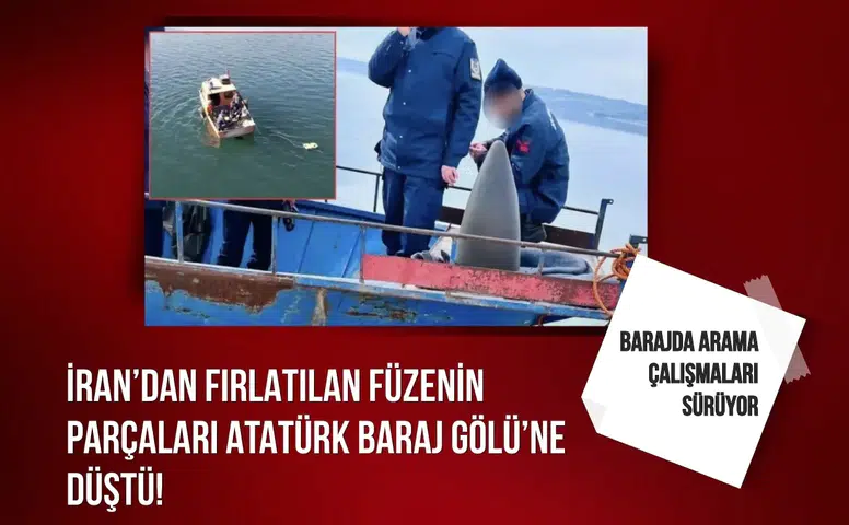 İran’dan fırlatılan füzenin parçaları Atatürk Baraj Gölü’ne düştü!