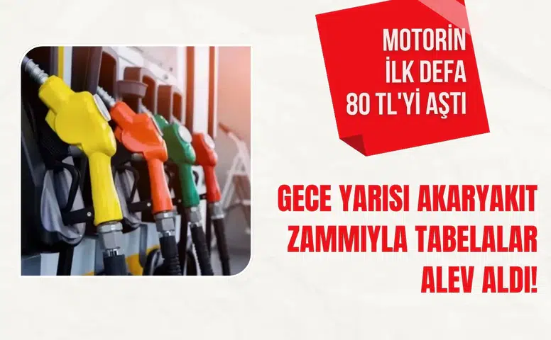 Gece yarısı akaryakıt zammıyla tabelalar alev aldı! Motorin ilk defa 80 TL'yi aştı