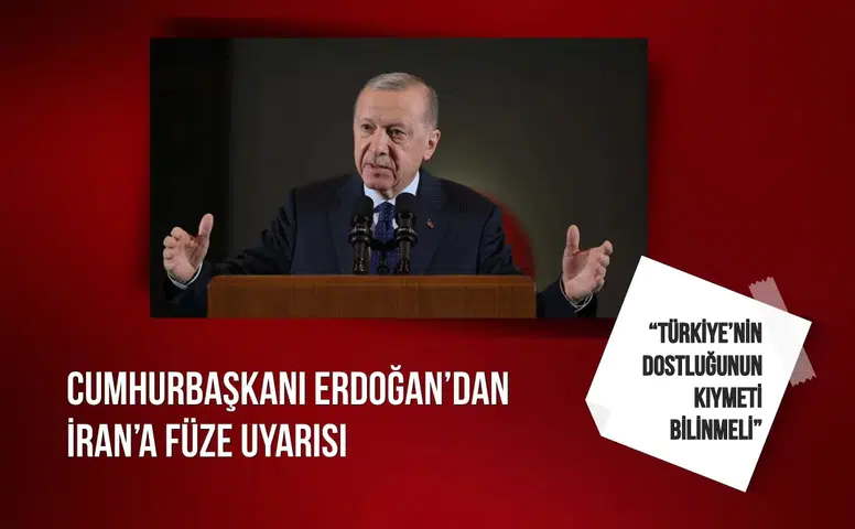 Cumhurbaşkanı Erdoğan’dan İran’a füze uyarısı: Türkiye’nin dostluğunun kıymeti bilinmeli