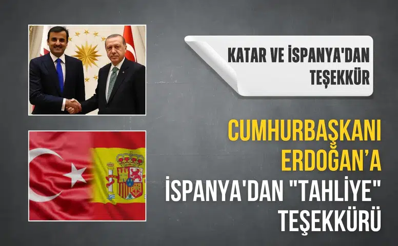 Katar ve İspanya'dan Cumhurbaşkanı Erdoğan’a teşekkür