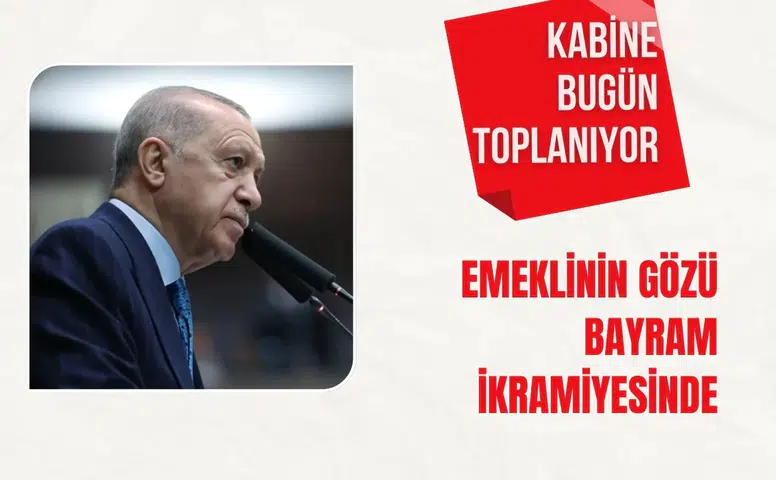 Kabine bugün toplanıyor, emeklinin gözü bayram ikramiyesinde