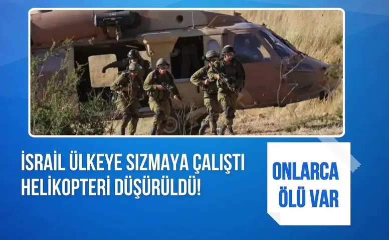 İsrail ülkeye sızmaya çalıştı, helikopteri düşürüldü! Onlarca ölü var