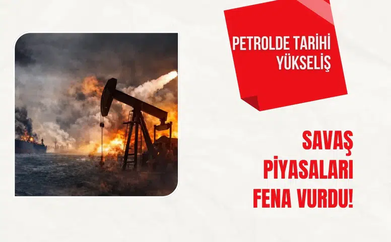Savaş piyasaları fena vurdu! Petrolde tarihi yükseliş