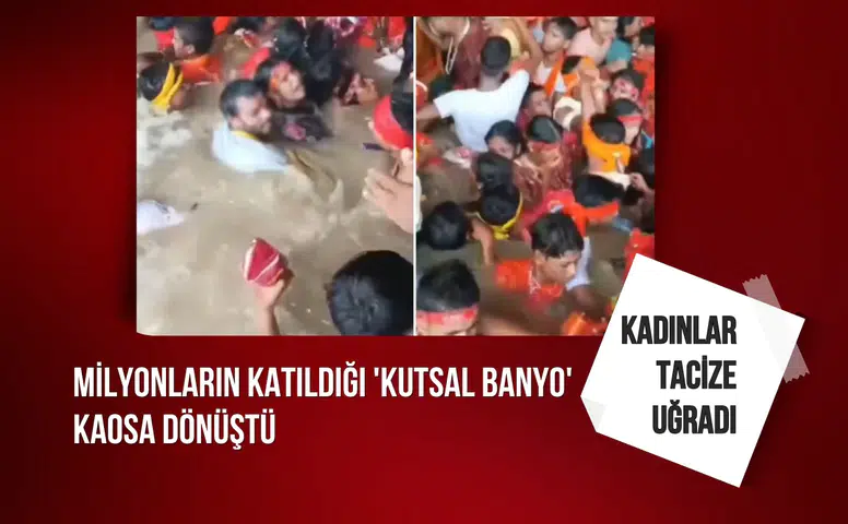 Milyonların katıldığı 'Kutsal Banyo' kaosa dönüştü: Kadınlar tacize uğradı