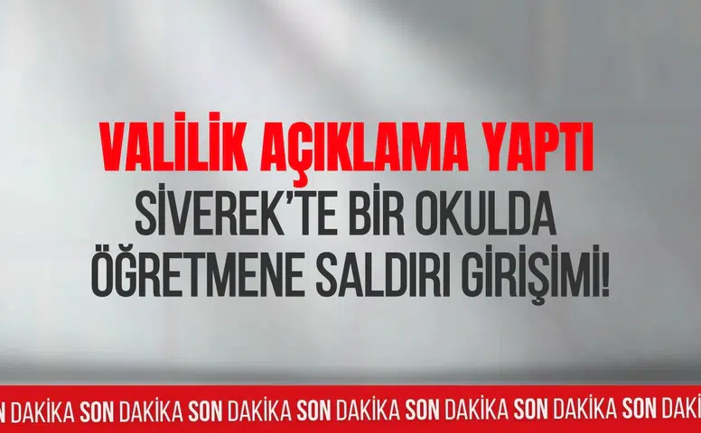 Siverek’te öğretmene saldırı girişimi valilikten açıklama geldi