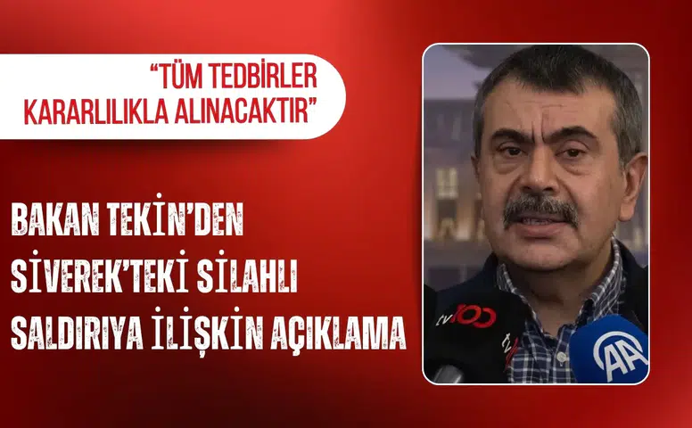 Bakan Tekin'den Siverek'te okula düzenlenen silahlı saldırı hakkında açıklama