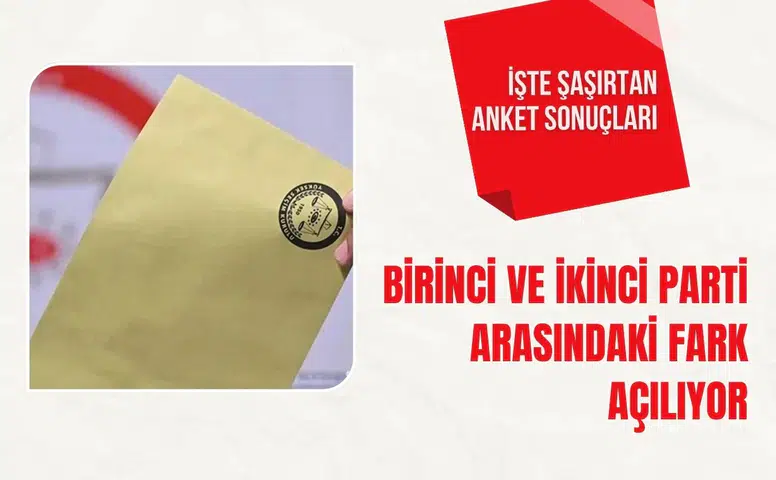 Son seçim anketinde birinci ile ikinci parti arasındaki fark değişti