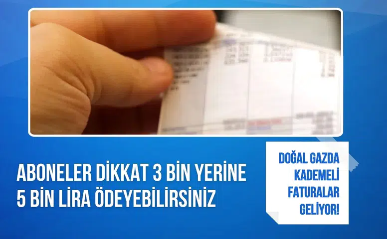 Doğal gazda kademeli fatura dönemi başladı! Yüksek tüketen daha fazla ödeyecek