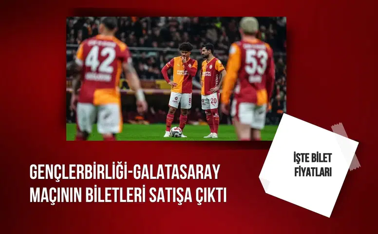 Gençlerbirliği-Galatasaray maçının biletleri satışa çıktı: İşte bilet fiyatları