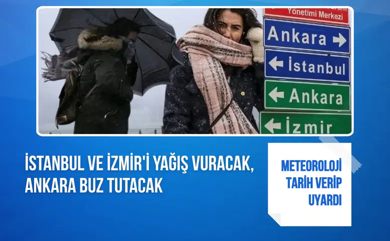 Meteoroloji tarih verip uyardı: İstanbul ve İzmir'i yağış vuracak, Ankara buz tutacak