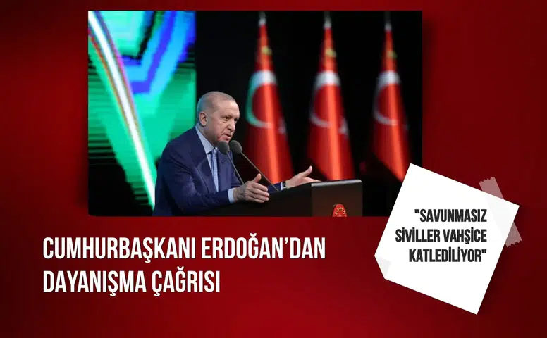 Cumhurbaşkanı Erdoğan: "Savunmasız siviller vahşice katlediliyor"