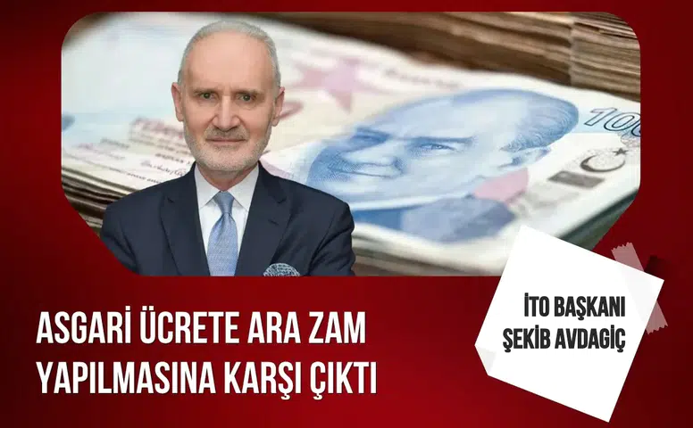 İTO Başkanı Şekib Avdagiç’ten asgari ücret açıklaması ara zam uygun değil