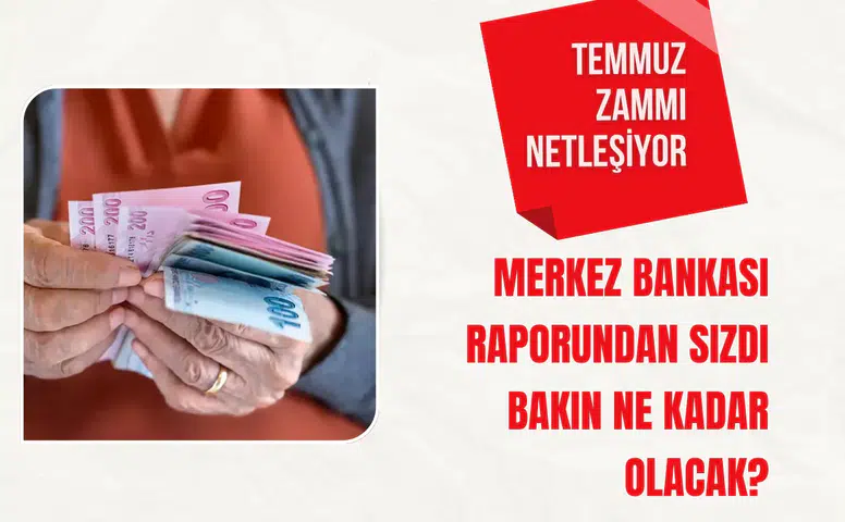 Temmuzda emekliye yapılacak zam Merkez Bankası raporundan sızdı