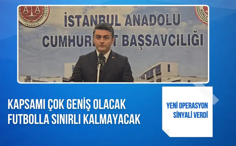 Futbolda dev bahis soruşturması büyüyor! Yeni operasyonun kapsamı genişleyecek