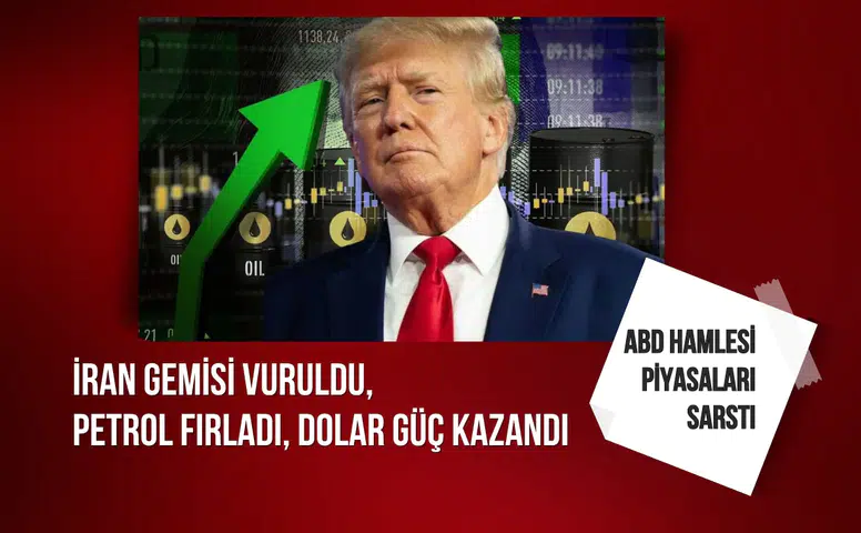ABD İran gemisini vurdu, petrol fiyatları fırladı