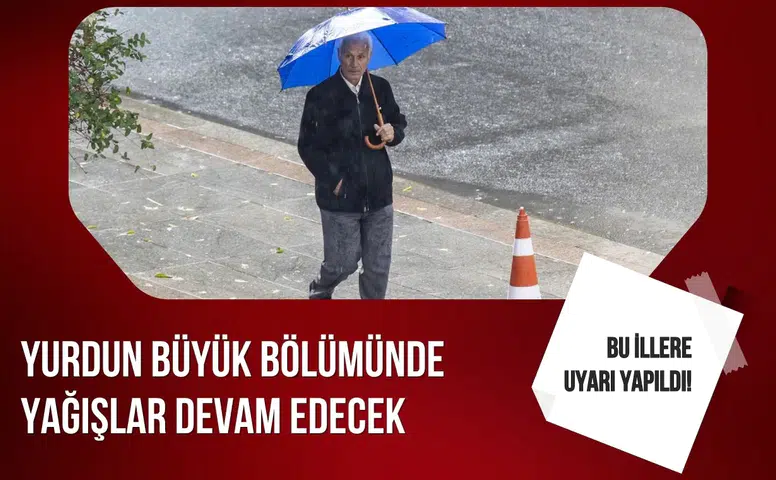 Yurdun büyük bölümünde yağışlar sürecek: Sağanak uyarısı yapıldı