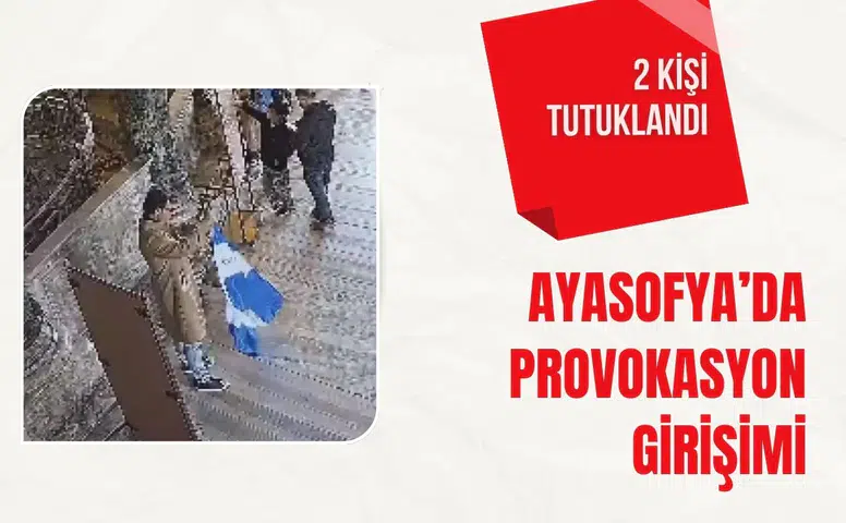 Ayasofya’da provokasyon girişimi: 2 kişi tutuklandı