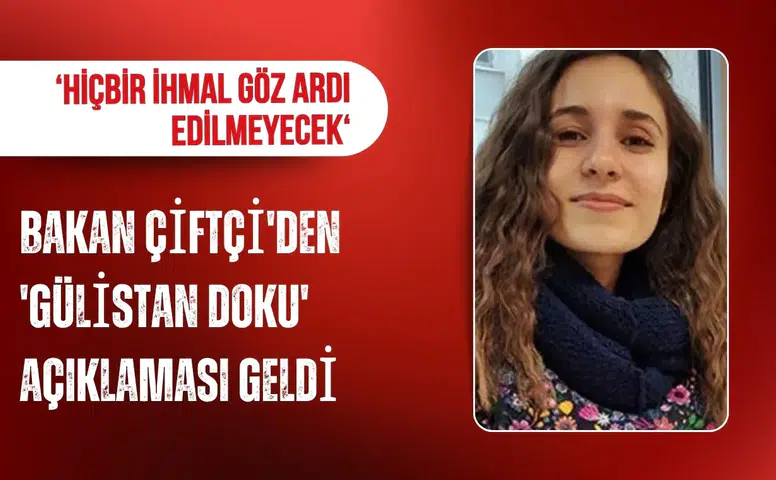 Gülistan Doku soruşturmasında yeni açıklama: Hiçbir ihmal göz ardı edilmeyecek