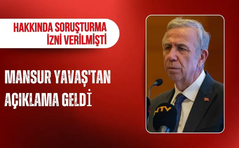 Hakkında soruşturma izni iddiası sonrası Mansur Yavaş’tan açıklama geldi
