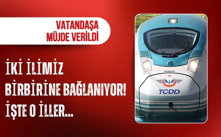 İki ilimiz birbirine bağlanıyor! Tarih verildi