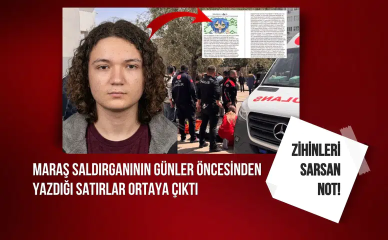 Zihinleri sarsan not! Kahramanmaraş saldırganının günler öncesinden yazdığı satırlar ortaya çıktı