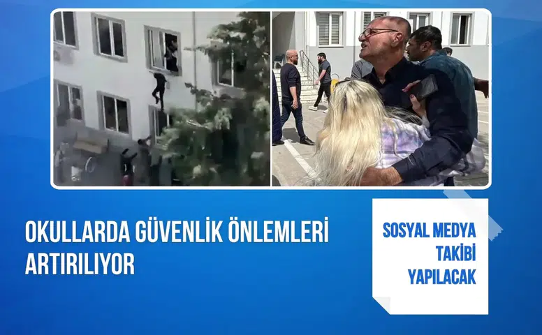 Okullarda güvenlik önlemleri artırılıyor: Sosyal medya takibi yapılacak