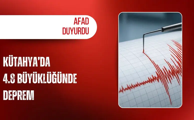 AFAD duyurdu: Kütahya’da 4.8 büyüklüğünde deprem