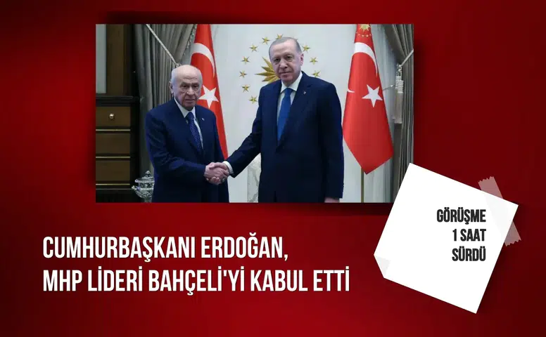 Cumhurbaşkanı Erdoğan, MHP lideri Bahçeli'yi kabul etti