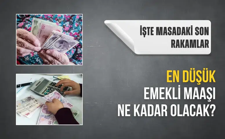 En düşük emekli maaşı ne kadar olacak? İşte masadaki son rakamlar