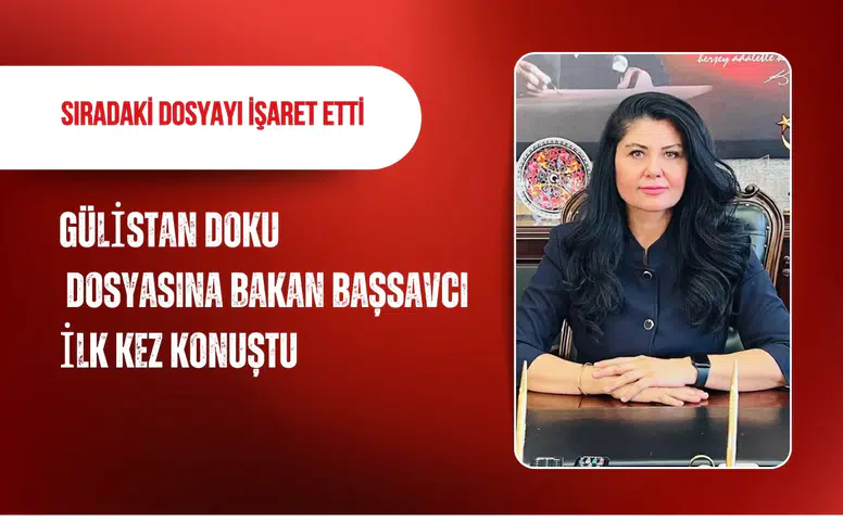 Gülistan Doku dosyasına bakan Başsavcı ilk kez konuştu: Sıradaki dosyayı işaret etti