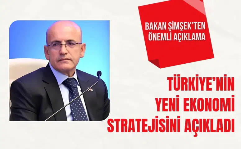Bakan Şimşek yeni ekonomi stratejisini açıkladı: Reform ve istikrar vurgusu