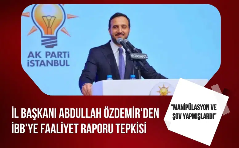 Abdullah Özdemir’den İBB faaliyet raporuna araç ve harcama eleştirisi
