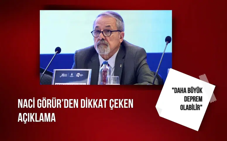 Naci Görür’den dikkat çeken açıklama: "Daha büyük deprem olabilir"
