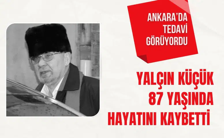 Yalçın Küçük 87 yaşında hayatını kaybetti