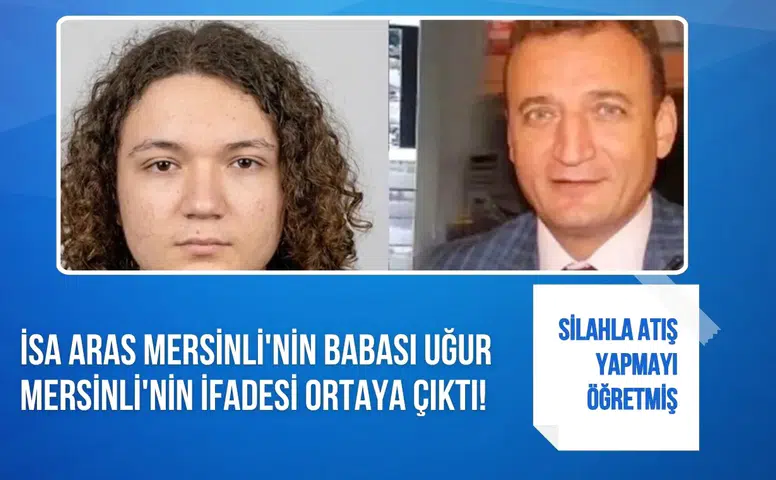 Kahramanmaraş’taki saldırganın babasının ifadesinde silah eğitimi detayı yer aldı