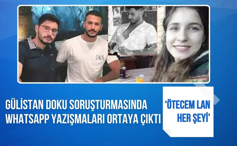 Gülistan Doku soruşturmasında WhatsApp yazışmaları ortaya çıktı