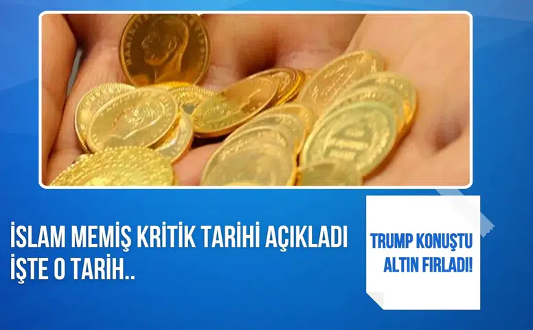 Trump açıklamaları sonrası altın yükseldi: İslam Memiş kritik tarihi işaret etti