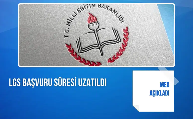 MEB açıkladı: LGS başvuru süresi uzatıldı
