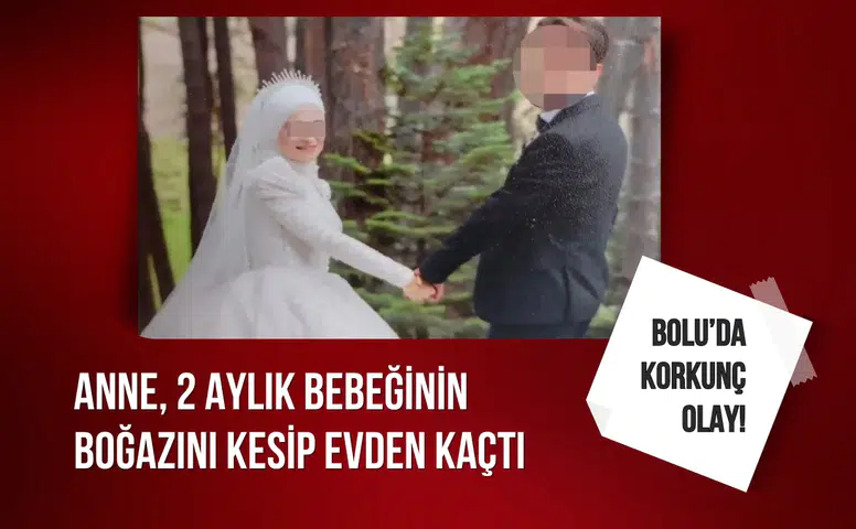 Anne, 2 aylık bebeğinin boğazını kesip evden kaçtı