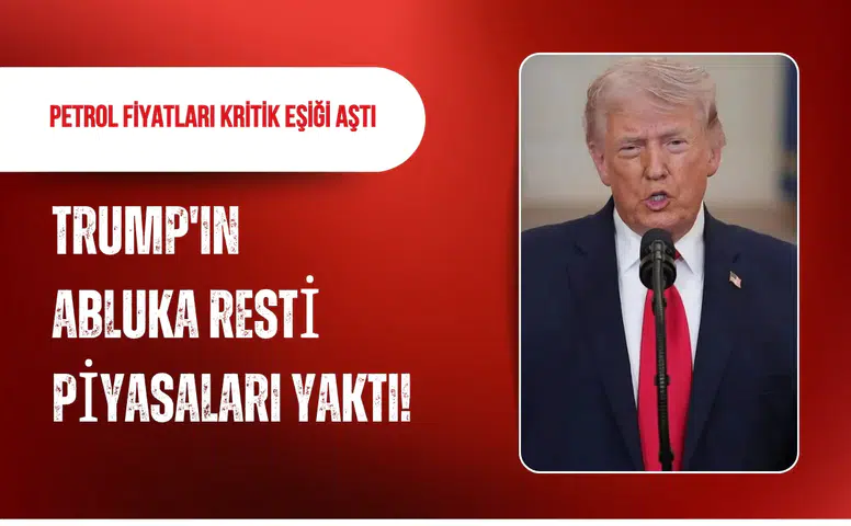 Trump'ın abluka resti piyasaları yaktı! Petrol fiyatları kritik eşiği aştı