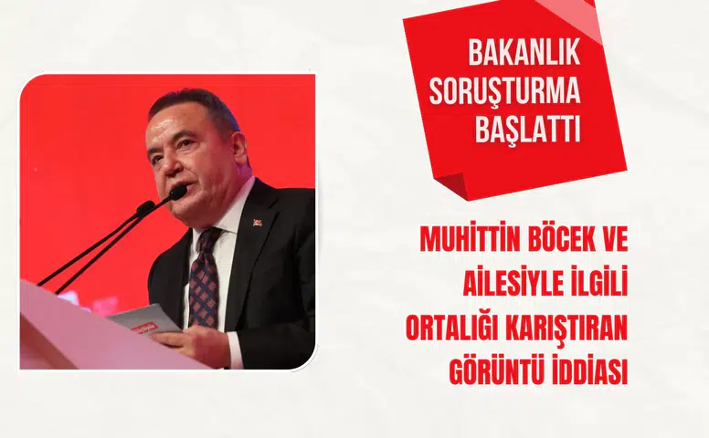 Muhittin Böcek ve ailesine ait olduğu iddia edilen görüntülere ilişkin soruşturma