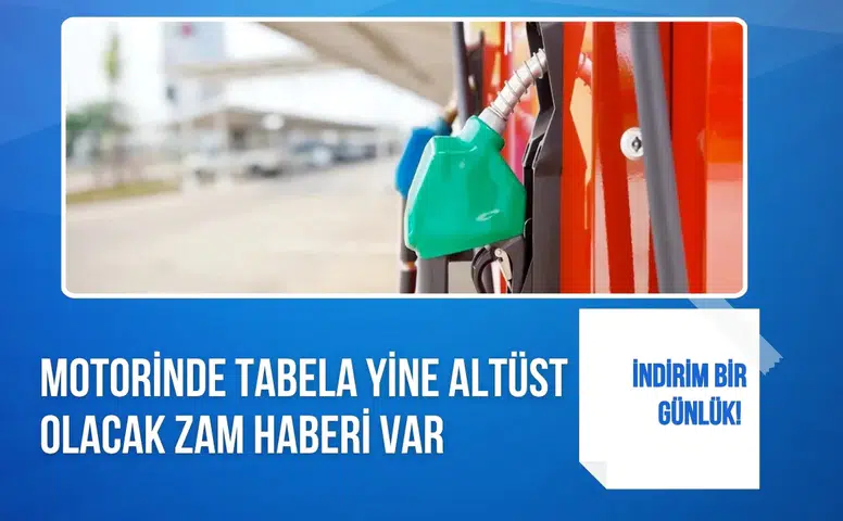 Motorin indirimi kısa sürdü, tabelada yeniden zam beklentisi oluştu